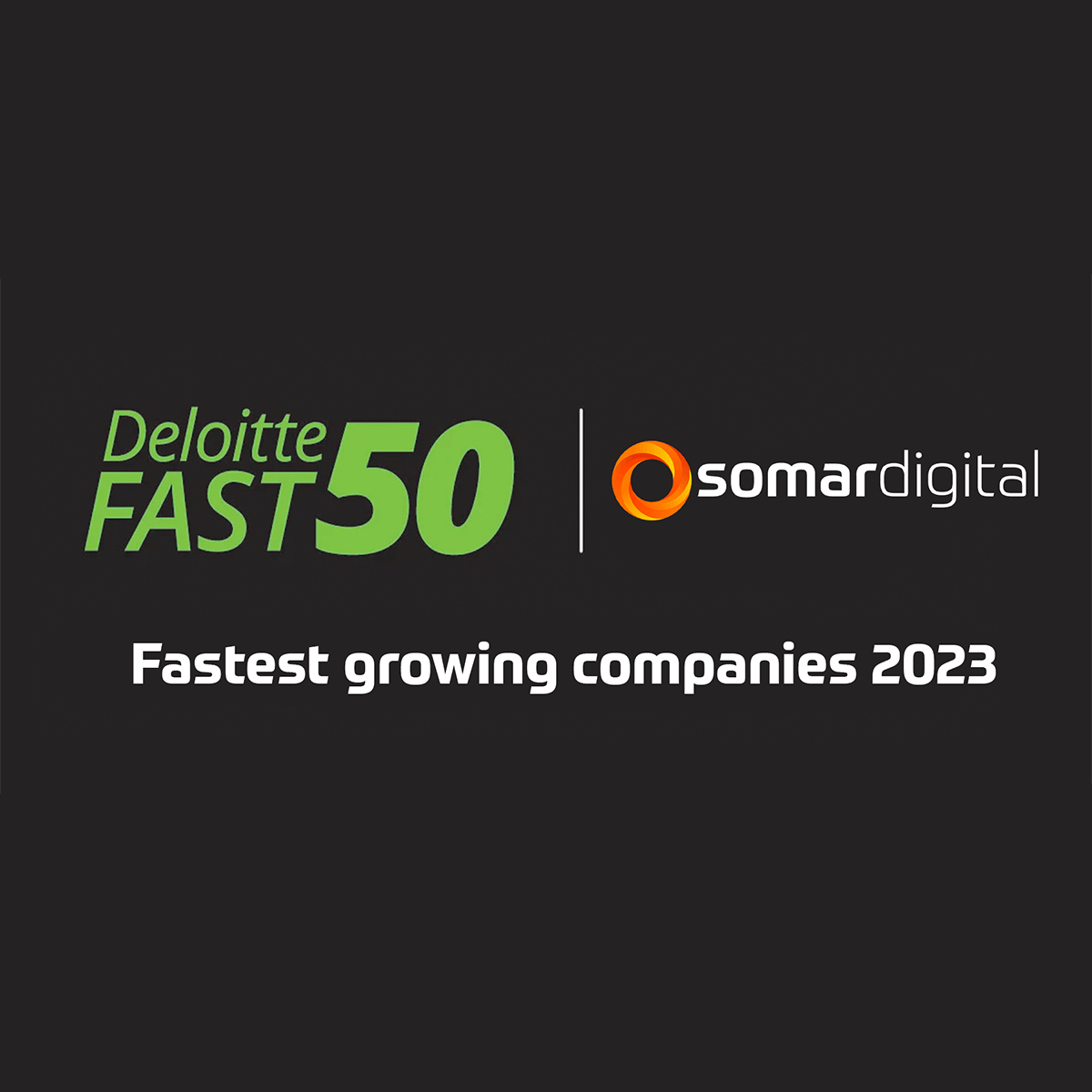 Somar Digital Recognised in Deloitte's 2023 Fast 50 Awards, Showcasing